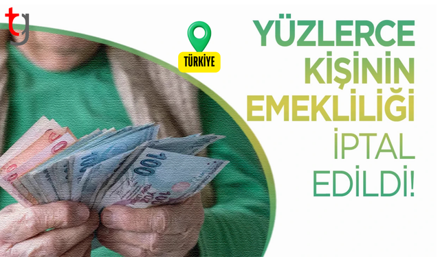 800 kişinin emekliliği iptal edildi: Sahte raporlar ortaya çıkarıldı, maaşlar geri alınacak