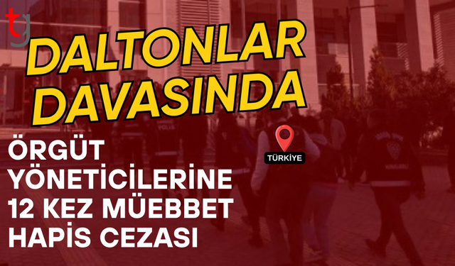 Daltonlar suç örgütü davasında karara bağlandı