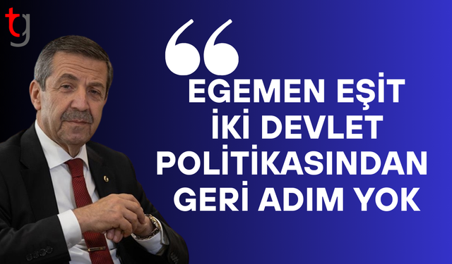 Ertuğruloğlu: egemen eşit iki devlet politikasından geri adım yok