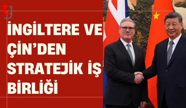 Çin ile İngiltere arasında 'yeni bir sayfa' mı açılıyor?