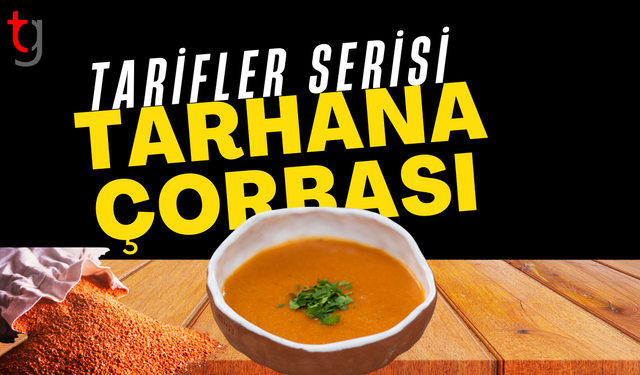 Tarhana çorbasının kokusunda saklı evin sıcak hikayesi