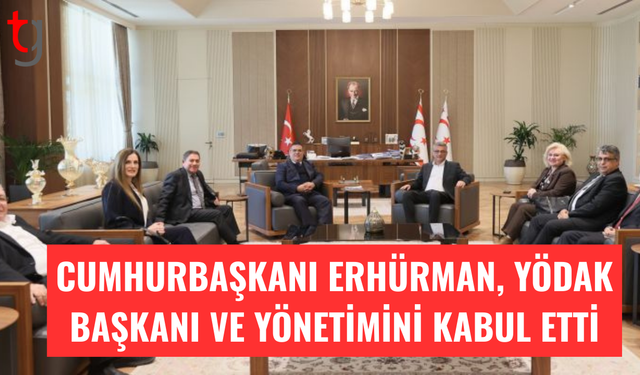 Cumhurbaşkanı Tufan Erhürman, Yödak yönetimini kabul etti