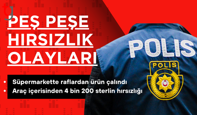 Kıbrıs'ta peş peşe hırsızlık olayları
