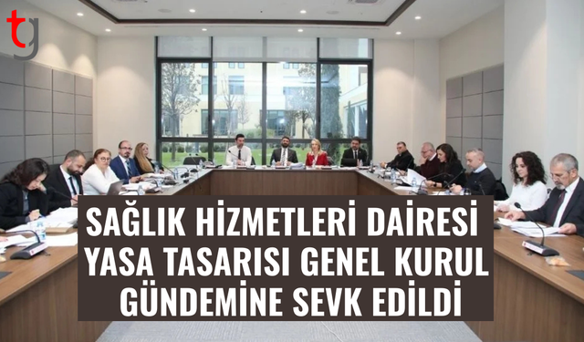 Sağlık hizmetleri dairesi yasa tasarısı komiteden geçti