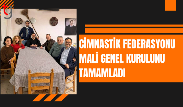 Cimnastik federasyonu mali genel kurulunu tamamladı