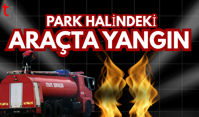 Girne’de park halindeki araçta yangın