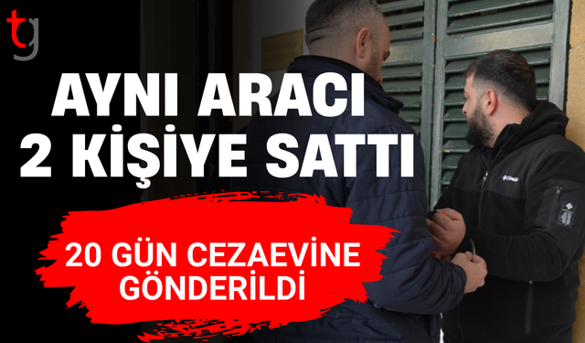 Aynı araçları iki kişiye satarak 39 bin sterlin temin etti