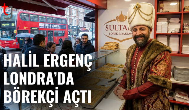 Halit Ergenç Londra’da börekçi açtı