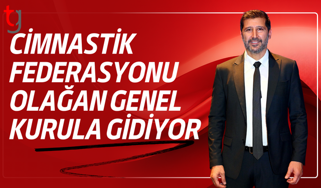 Cimnastik federasyonu genel kurul gerçekleştirecek