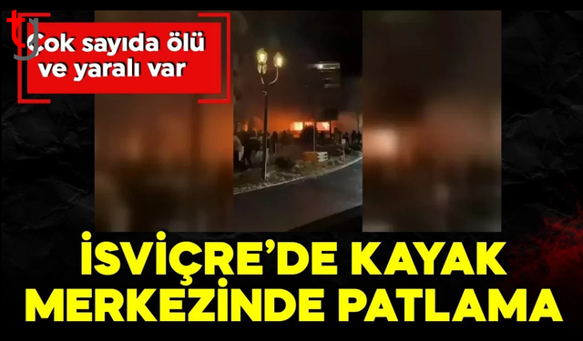 İsviçre'de kayak merkezinde patlama: Ölü ve yaralılar var