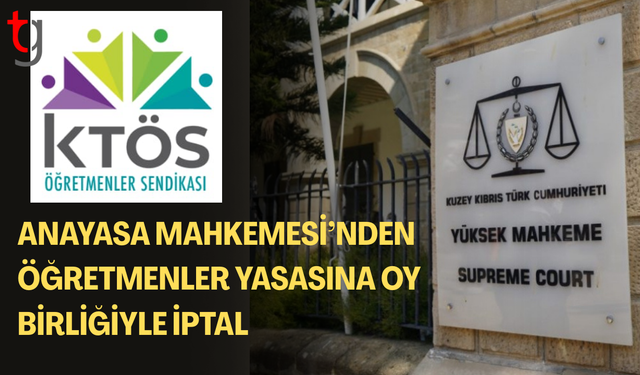 Anayasa Mahkemesi’nden öğretmenler yasasına iptal: KTÖS’ün itirazı haklı bulundu