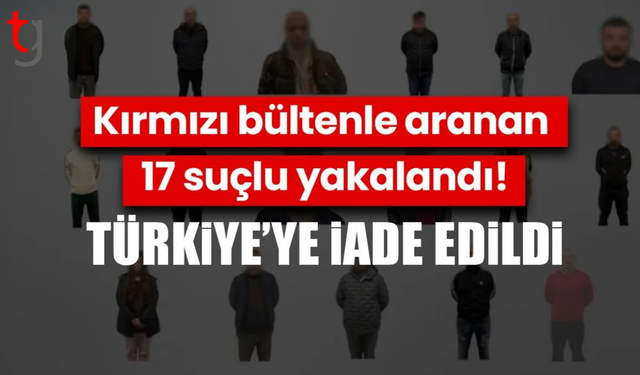 Kırmızı bültenle aranan 17 suçlu yakalandı