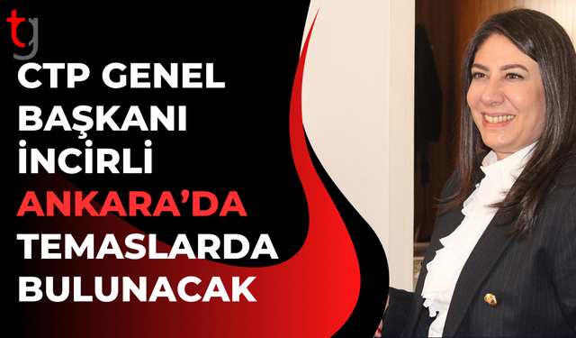 CTP lideri İncirli Ankara’da temaslarda bulunacak