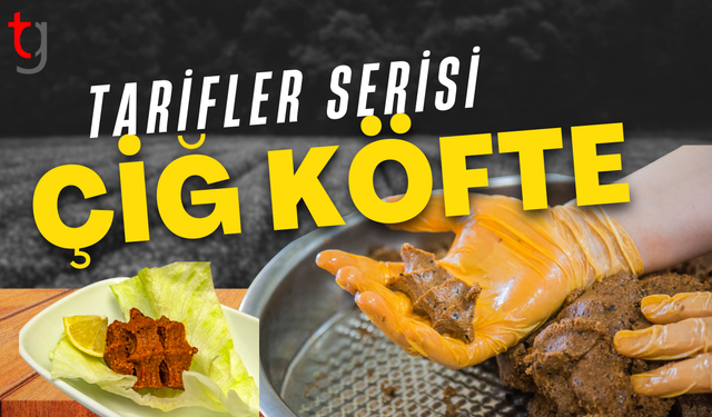 Çiğ köftenin geçmişi ve geleneksel yapımının öyküsü