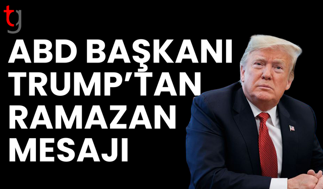 Donald Trump’tan Ramazan mesajı