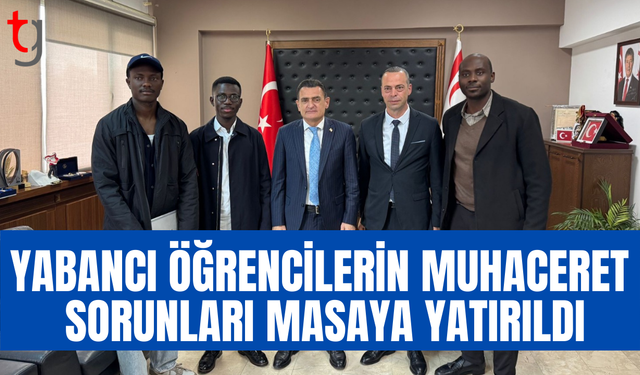 İçişleri Bakanı Dursun Oğuz, yabancı öğrencilerin muhaceret sorunlarını dinledi.