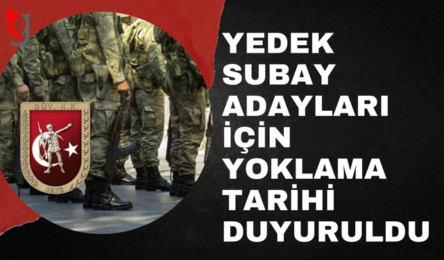 Yedek subay adayları için son yoklama tarihi açıklandı