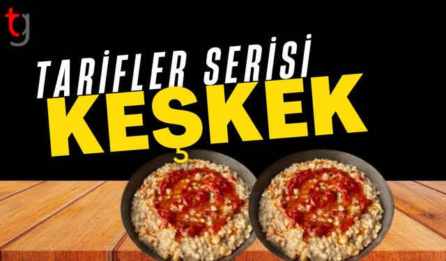 Keşkek yüzyıllardır dayanışmanın ve sabrın yemeği