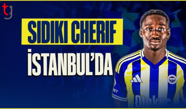 Fenerbahçe Sidiki Cherif’i ailesi ile İstanbul’a getirdi
