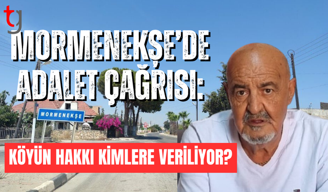 Mormenekşe’de muhtarın adalet çağrısı