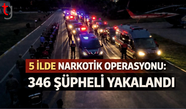 Beş ilde uy*şturucu operasyonu: 346 şüpheli yakalandı