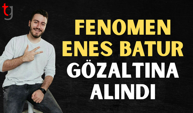 Enes Batur gözaltına alındı