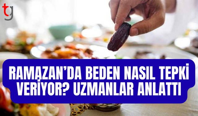 Ramazan’da beden nasıl tepki veriyor? Uzmanlar anlattı