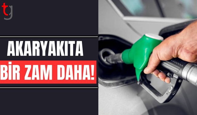 Akaryakıta bir zam daha!