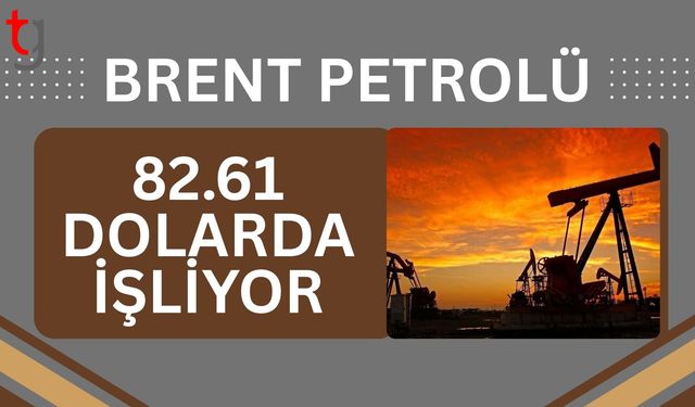 Brent petrolün varili 82,61 dolardan işlem görüyor