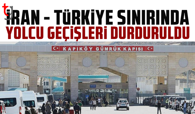 Türkiye-İran sınır kapılarında günübirlik yolcu geçişleri durduruldu