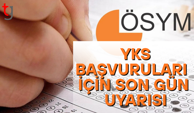 Yks başvurularında son saatler