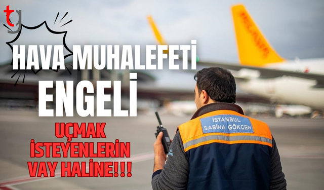 İstanbul’da sis ulaşımı vurdu: Sabiha Gökçen’de seferler iptal edildi