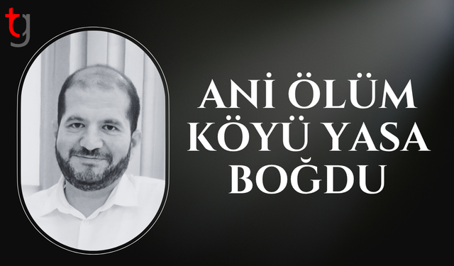 Ani ölümler peş peşe: 41 yaşındaki Hasan Onbaşı hayatını kaybetti