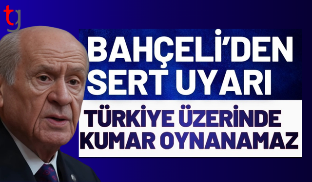 Bahçeli’den sert mesaj: Türkiye yol geçen hanı değildir