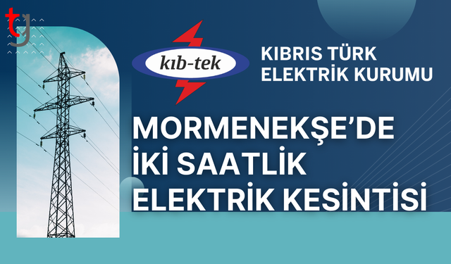 Mormenekşe bölgesinde iki saatlik elektrik kesintisi