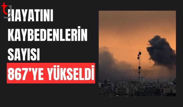 İran: ABD-İsrail saldırılarında hayatını kaybedenlerin sayısı 867’ye yükseldi