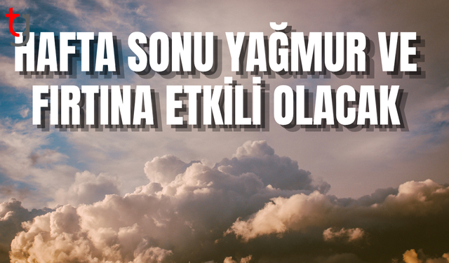 Hafta sonu yağmur etkili olacak, yarın kuvvetli rüzgar bekleniyor