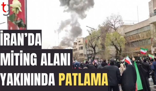 Tahran’da miting alanı yakınında patlama
