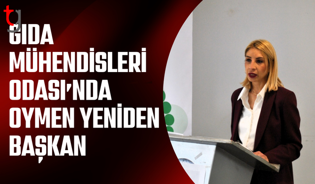 Gıda Mühendisleri Odası Başkanlığ'ına yeniden Oymen seçildi