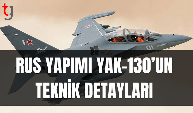 Yak-130 nedir? İşte özellikleri