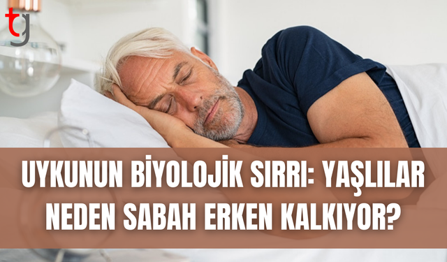 Yaş ilerledikçe neden daha erken uyanıyoruz?