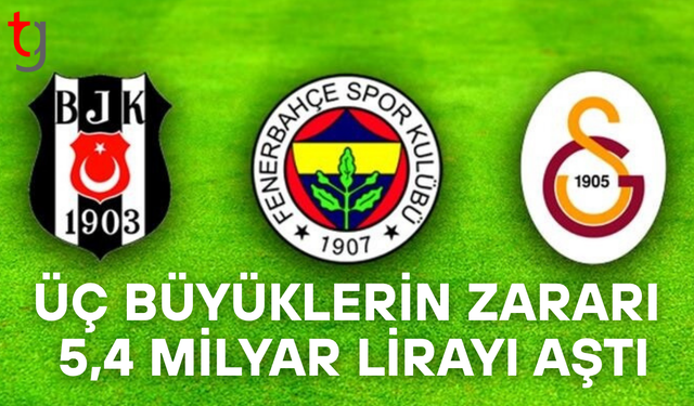 Üç büyükler 5,4 milyar lira zarar yazdı