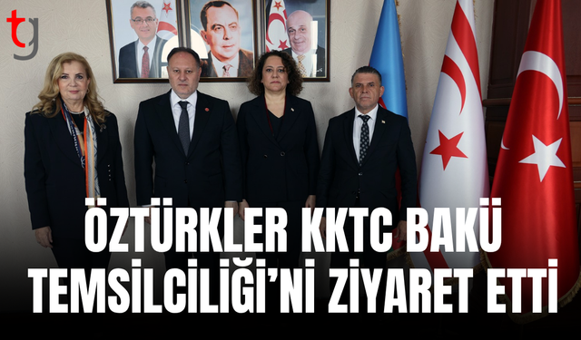 Öztürkler’den Bakü’de diplomatik temas ve temsilcilik ziyaret