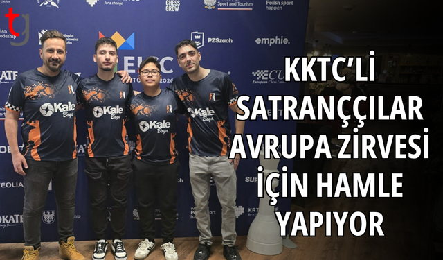 KKTC’li satranççılar Avrupa Şampiyonluğu için yarışıyor