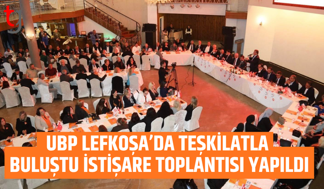 UBP Lefkoşa ilçe toplantısında birlik ve istişare vurgusu