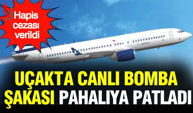 Uçakta yapılan şaka pahalıya mal oldu: Yolcuya hapis cezası