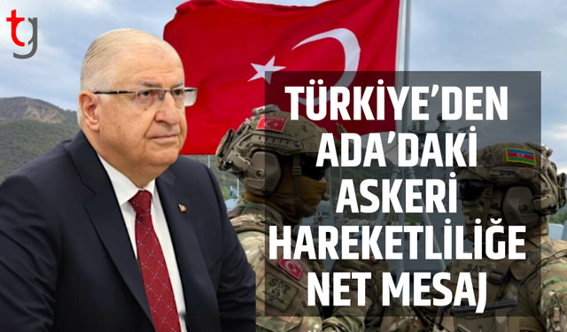 Türkiye’den Ada’daki askeri hareketliliğe tepki