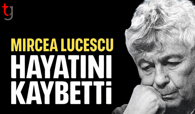 Mircea Lucescu hayatını kaybetti