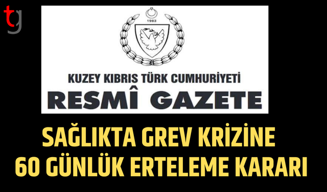 Grevler 60 günlüğüne ertelendi