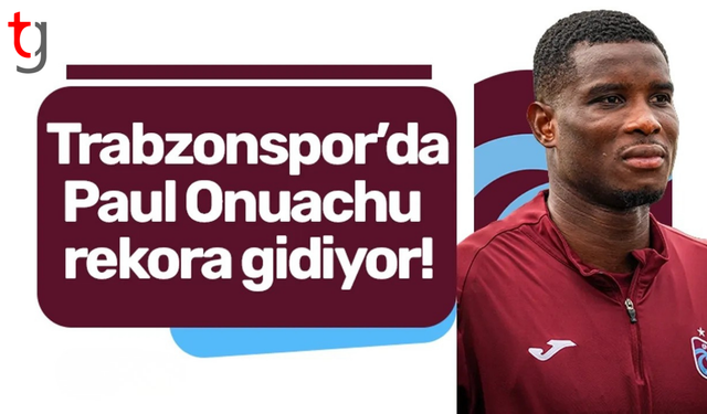 Onuachu tarihe geçmeye çok yakın